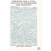 Feminism and a Vital Politics of Depression and Recovery [Hardcover]