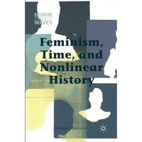 Feminism, Time, and Nonlinear History [Paperback]