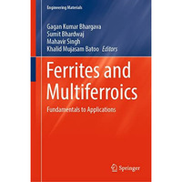 Ferrites and Multiferroics: Fundamentals to Applications [Hardcover]