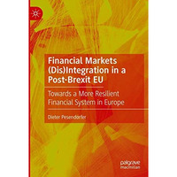 Financial Markets (Dis)Integration in a Post-Brexit EU: Towards a More Resilient [Paperback]