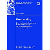 Finanzcontrolling: Eine verhaltensorientierte Analyse der Rationalit?tsdefizite  [Paperback]