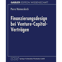 Finanzierungsdesign bei Venture-Capital-Vertr?gen [Paperback]