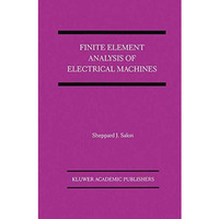 Finite Element Analysis of Electrical Machines [Hardcover]