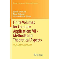 Finite Volumes for Complex Applications VII-Methods and Theoretical Aspects: FVC [Paperback]