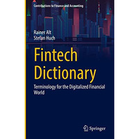 Fintech Dictionary: Terminology for the Digitalized Financial World [Hardcover]