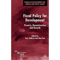 Fiscal Policy for Development: Poverty, Reconstruction and Growth [Hardcover]