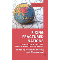 Fixing Fractured Nations: The Challenge of Ethnic Separatism in the Asia-Pacific [Hardcover]