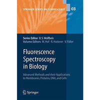 Fluorescence Spectroscopy in Biology: Advanced Methods and their Applications to [Paperback]