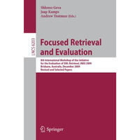 Focused Retrieval and Evaluation: 8th International Workshop of the Initiative f [Paperback]