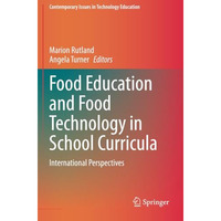 Food Education and Food Technology in School Curricula: International Perspectiv [Paperback]