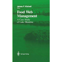 Food Web Management: A Case Study of Lake Mendota [Paperback]