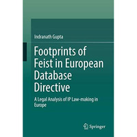 Footprints of Feist in European Database Directive: A Legal Analysis of IP Law-m [Hardcover]