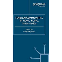 Foreign Communities in Hong Kong, 1840s1950s [Paperback]