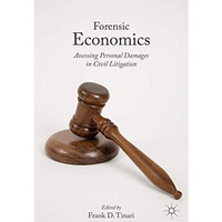 Forensic Economics: Assessing Personal Damages in Civil Litigation [Hardcover]