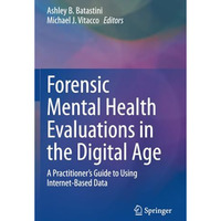 Forensic Mental Health Evaluations in the Digital Age: A Practitioners Guide to [Paperback]