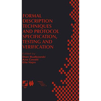 Formal Description Techniques and Protocol Specification, Testing and Verificati [Paperback]