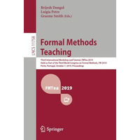 Formal Methods Teaching: Third International Workshop and Tutorial, FMTea 2019,  [Paperback]