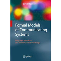 Formal Models of Communicating Systems: Languages, Automata, and Monadic Second- [Paperback]