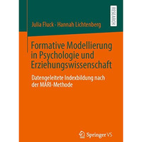 Formative Modellierung in Psychologie und Erziehungswissenschaft: Datengeleitete [Paperback]