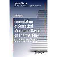 Formulation of Statistical Mechanics Based on Thermal Pure Quantum States [Hardcover]