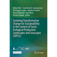 Fostering Transformative Change for Sustainability in the Context of Socio-Ecolo [Paperback]