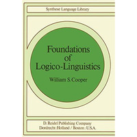 Foundations of Logico-Linguistics: A Unified Theory of Information, Language, an [Paperback]