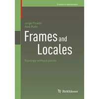 Frames and Locales: Topology without points [Paperback]