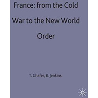 France: From the Cold War to the New World Order [Hardcover]