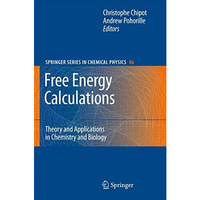 Free Energy Calculations: Theory and Applications in Chemistry and Biology [Hardcover]