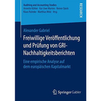 Freiwillige Ver?ffentlichung und Pr?fung von GRI-Nachhaltigkeitsberichten: Eine  [Paperback]