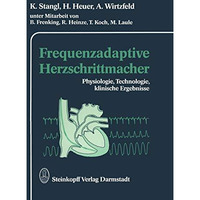 Frequenzadaptive Herzschrittmacher: Physiologie, Technologie, klinische Ergebnis [Paperback]