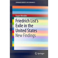 Friedrich Lists Exile in the United States: New Findings [Paperback]