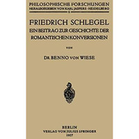 Friedrich Schlegel: Ein Beitrag ?ur Geschichte der Romantischen Konversionen [Paperback]