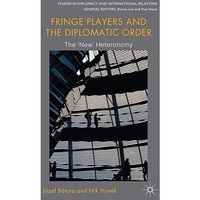 Fringe Players and the Diplomatic Order: The 'New' Heteronomy [Hardcover]