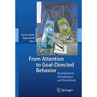 From Attention to Goal-Directed Behavior: Neurodynamical, Methodological and Cli [Hardcover]