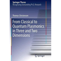 From Classical to Quantum Plasmonics in Three and Two Dimensions [Paperback]