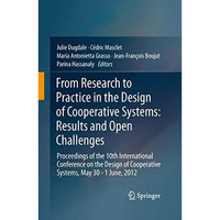 From Research to Practice in the Design of Cooperative Systems: Results and Open [Hardcover]