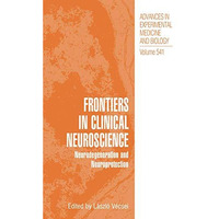 Frontiers in Clinical Neuroscience: Neurodegeneration and Neuroprotection A Symp [Hardcover]