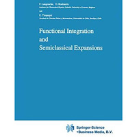 Functional Integration and Semiclassical Expansions [Paperback]