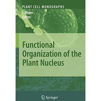 Functional Organization of the Plant Nucleus [Hardcover]