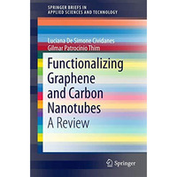 Functionalizing Graphene and Carbon Nanotubes: A Review [Paperback]