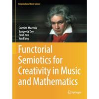 Functorial Semiotics for Creativity in Music and Mathematics [Paperback]