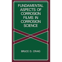 Fundamental Aspects of Corrosion Films in Corrosion Science [Hardcover]