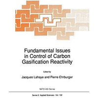 Fundamental Issues in Control of Carbon Gasification Reactivity [Hardcover]