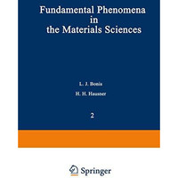 Fundamental Phenomena in the Materials Sciences: Volume 2: Surface Phenomena [Paperback]