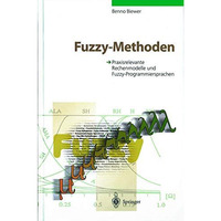 Fuzzy-Methoden: Praxisrelevante Rechenmodelle und Fuzzy-Programmiersprachen [Paperback]