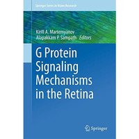 G Protein Signaling Mechanisms in the Retina [Hardcover]