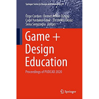 Game + Design Education: Proceedings of PUDCAD 2020 [Hardcover]