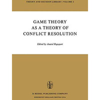 Game Theory as a Theory of Conflict Resolution [Paperback]