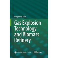 Gas Explosion Technology and Biomass Refinery [Paperback]